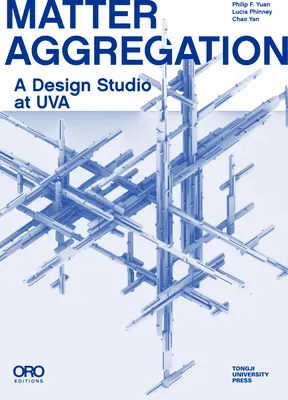 Materie-Aggregation: Ein Design-Studio bei Uva - Matter Aggregation: A Design Studio at Uva
