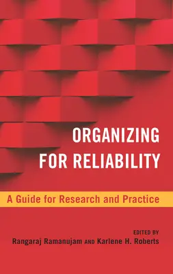 Organizing for Reliability: Ein Leitfaden für Forschung und Praxis - Organizing for Reliability: A Guide for Research and Practice