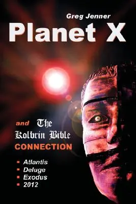 Planet X und die Verbindung mit der Kolbrin-Bibel: Warum die Kolbrin-Bibel der Rosetta-Stein des Planeten X ist - Planet X and the Kolbrin Bible Connection: Why the Kolbrin Bible Is the Rosetta Stone of Planet X