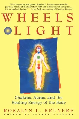 Räder des Lichts: Chakren, Auren und die Heilenergie des Körpers - Wheels of Light: Chakras, Auras, and the Healing Energy of the Body