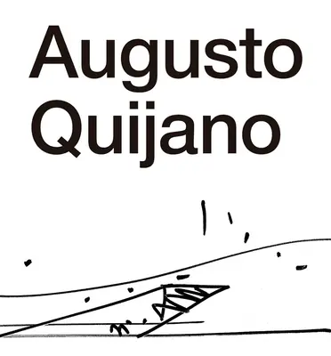 Die Architektur von Augusto Quijano - The Architecture of Augusto Quijano