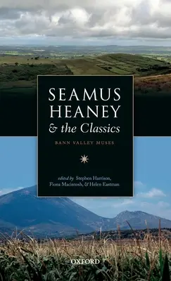 Seamus Heaney und die Klassiker: Bann Valley Muses - Seamus Heaney and the Classics: Bann Valley Muses