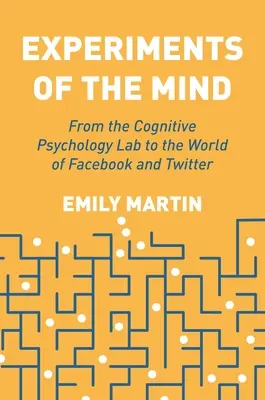 Experimente des Geistes: Vom kognitionspsychologischen Labor zur Welt von Facebook und Twitter - Experiments of the Mind: From the Cognitive Psychology Lab to the World of Facebook and Twitter