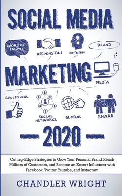 Social Media Marketing: 2020 - Modernste Strategien, um Ihre persönliche Marke zu vergrößern, Millionen von Kunden zu erreichen und ein Experte mit Einfluss zu werden - Social Media Marketing: 2020 - Cutting-Edge Strategies to Grow Your Personal Brand, Reach Millions of Customers, and Become an Expert Influenc