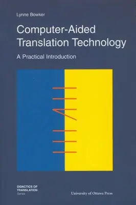 Computergestützte Übersetzungstechnologie: Eine praktische Einführung - Computer-Aided Translation Technology: A Practical Introduction