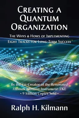 Schaffung einer Quantenorganisation: Das „Warum“ und „Wie“ der Implementierung von acht Pfaden für langfristigen Erfolg - Creating a Quantum Organization: The Whys and Hows of Implementing Eight Tracks for Long-Term Success