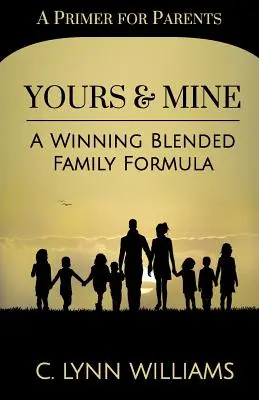 Deins und meins: Die Erfolgsformel für eine gemischte Familie - Yours and Mine: A Winning Blended Family Formula