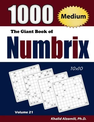 Das riesige Buch von Numbrix: 1000 Mittlere (10x10) Rätsel - The Giant Book of Numbrix: 1000 Medium (10x10) Puzzles