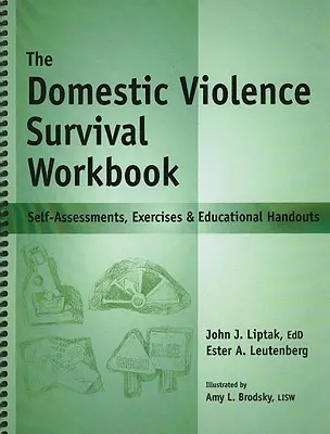 Das Arbeitsbuch zum Überleben bei häuslicher Gewalt: Selbsteinschätzungen, Übungen und pädagogische Handreichungen - The Domestic Violence Survival Workbook: Self-Assessments, Exercises & Educational Handouts