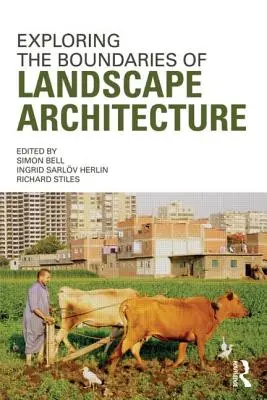 Erforschung der Grenzen der Landschaftsarchitektur - Exploring the Boundaries of Landscape Architecture