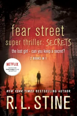 Fear Street Super-Thriller: Geheimnisse: Das verlorene Mädchen; Kannst du ein Geheimnis bewahren? - Fear Street Super Thriller: Secrets: The Lost Girl; Can You Keep a Secret?