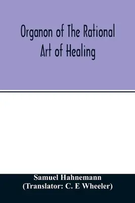 Organon der rationalen Heilkunst - Organon of the rational art of healing