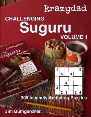 Krazydad Challenging Suguru Band 1: 300 wahnsinnig süchtig machende Puzzles - Krazydad Challenging Suguru Volume 1: 300 Insanely Addicting Puzzles