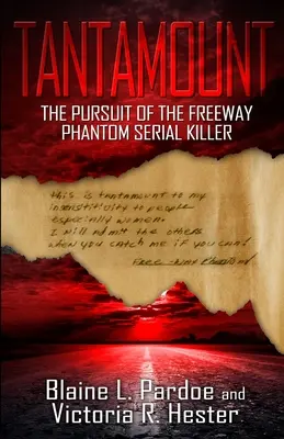 Tantamount: Die Verfolgung des Phantom-Serienmörders auf der Autobahn - Tantamount: The Pursuit Of The Freeway Phantom Serial Killer