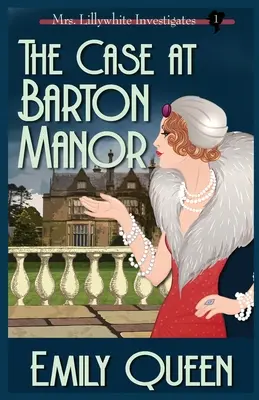 Der Fall in Barton Manor: Ein Kriminalroman aus den 1920er Jahren - The Case At Barton Manor: A 1920's Murder Mystery