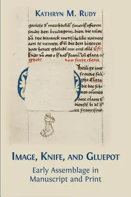 Bild, Messer und Leimtopf: Frühe Assemblage in Manuskript und Druck - Image, Knife, and Gluepot: Early Assemblage in Manuscript and Print