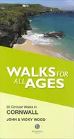 Walks for All Ages in Cornwall - 20 kurze Wanderungen für die ganze Familie - Walks for All Ages in Cornwall - 20 Short Walks for All the Family