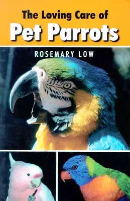 Liebevolle Pflege von Haustierpapageien - Loving Care of Pet Parrots