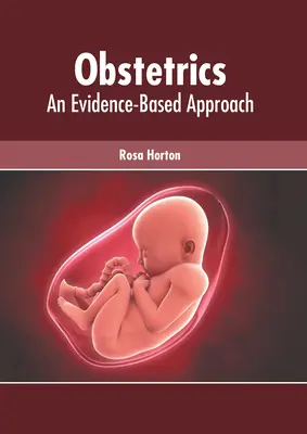 Geburtshilfe: Ein evidenzbasierter Ansatz - Obstetrics: An Evidence-Based Approach