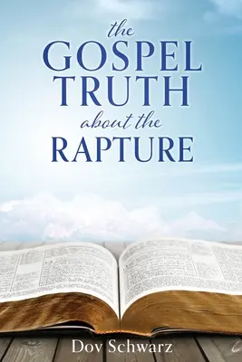 Die Evangeliums-Wahrheit über die Entrückung - The Gospel Truth about the Rapture