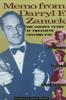 Memo von Darryl F. Zanuck: Die goldenen Jahre bei Twentieth Century Fox - Memo from Darryl F. Zanuck: The Golden Years at Twentieth Century Fox