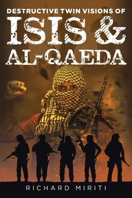 Die zerstörerischen Zwillingsvisionen von ISIS und Al-Qaida: Selbstmordattentate, Ausbeutung des informellen Bankensystems (HAWALA) durch Al-Shabaab und Cyber Warfa - Destructive Twin Visions of ISIS & Al-Qaeda: Also featuring Suicide Bombing, Informal Banking System (HAWALA) exploitation by Al-Shabaab & Cyber Warfa