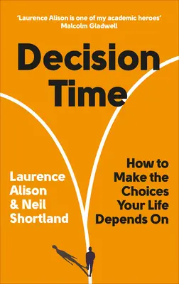 Decision Time - Wie Sie die Entscheidungen treffen, von denen Ihr Leben abhängt - Decision Time - How to make the choices your life depends on