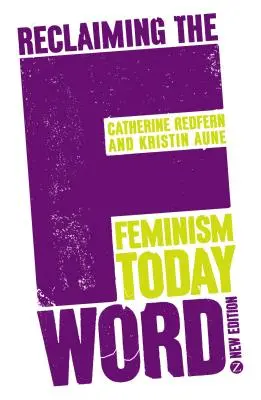 Das F-Wort zurückerobern: Feminismus heute - Reclaiming the F Word: Feminism Today
