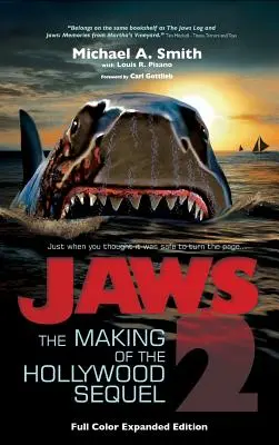 Der weiße Hai 2: Die Entstehung der Hollywood-Fortsetzung, aktualisierte und erweiterte Ausgabe: (Gebundene Ausgabe in Farbe) - Jaws 2: The Making of the Hollywood Sequel, Updated and Expanded Edition: (Hardcover Color Edition)