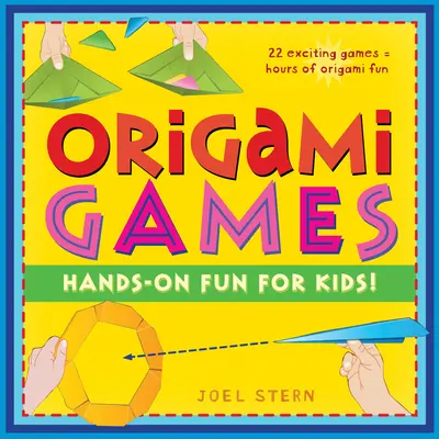 Origami-Spiele: Hands-On Fun für Kinder: Origami-Buch mit 22 Spielen, 21 faltbare Teile: Toll für Kinder und Eltern - Origami Games: Hands-On Fun for Kids!: Origami Book with 22 Games, 21 Foldable Pieces: Great for Kids and Parents