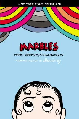 Murmeln: Manie, Depression, Michelangelo und ich: Ein grafisches Memoir - Marbles: Mania, Depression, Michelangelo, and Me: A Graphic Memoir