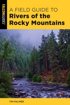 Feldführer zu den Flüssen der Rocky Mountains - Field Guide to Rivers of the Rocky Mountains