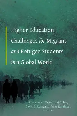 Herausforderungen der Hochschulbildung für Migranten- und Flüchtlingsstudenten in einer globalen Welt - Higher Education Challenges for Migrant and Refugee Students in a Global World