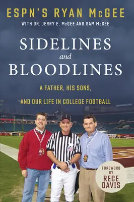 Seitenlinien und Blutlinien: Ein Vater, seine Söhne und unser Leben im College-Football - Sidelines and Bloodlines: A Father, His Sons, and Our Life in College Football