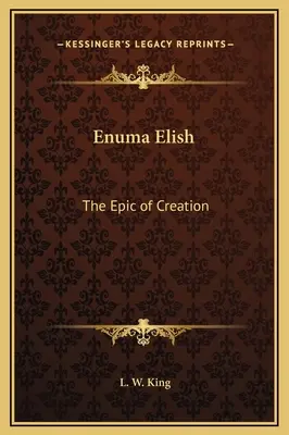 Enuma Elisch: Das Epos der Schöpfung - Enuma Elish: The Epic of Creation