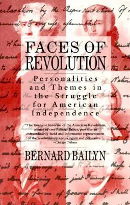 Gesichter der Revolution: Persönlichkeiten und Themen im Kampf um die amerikanische Unabhängigkeit - Faces of Revolution: Personalities & Themes in the Struggle for American Independence