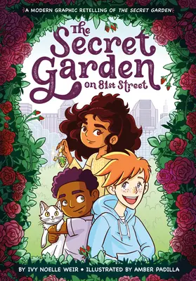 Der geheime Garten in der 81. Straße: Eine moderne grafische Nacherzählung des geheimen Gartens - The Secret Garden on 81st Street: A Modern Graphic Retelling of the Secret Garden