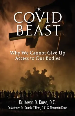 Das Covid-Biest: Warum wir den Zugang zu unseren Körpern nicht aufgeben können - The Covid Beast: Why We Cannot Give Up Access to Our Bodies