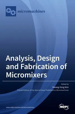 Analyse, Entwurf und Herstellung von Mikromischern - Analysis, Design and Fabrication of Micromixers