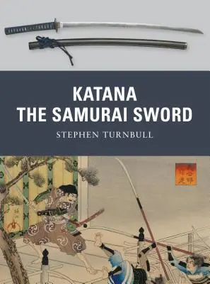 Katana: Das Samurai-Schwert - Katana: The Samurai Sword