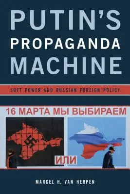 Putins Propagandamaschine: Soft Power und die russische Außenpolitik - Putin's Propaganda Machine: Soft Power and Russian Foreign Policy