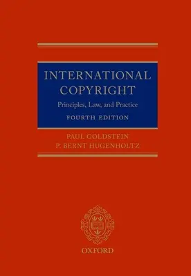 Internationales Urheberrecht: Grundsätze, Recht und Praxis - International Copyright: Principles, Law, and Practice