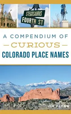 Ein Kompendium der kuriosen Ortsnamen von Colorado - A Compendium of Curious Colorado Place Names