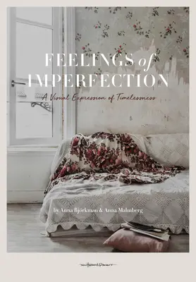 Gefühle der Unvollkommenheit: Das stilvolle Leben der Lost Places - Feelings of Imperfection: The Stylish Life of Lost Places