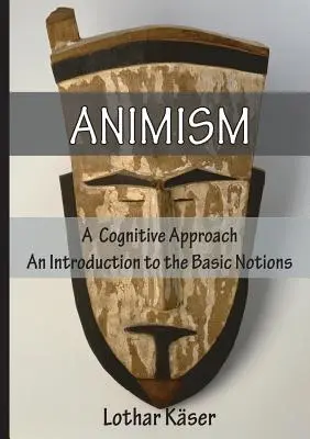 Animismus: Eine kognitive Annäherung - Animism: A Cognitive Approach