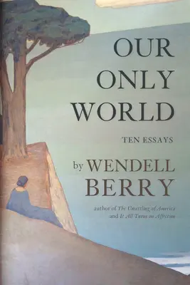 Unsere einzige Welt: Zehn Essays - Our Only World: Ten Essays