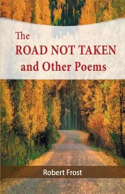 The Road Not Taken und andere Gedichte - The Road Not Taken and Other Poems