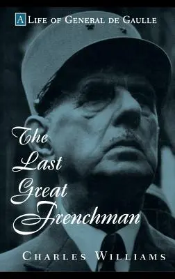 Der letzte große Franzose: Ein Leben von General de Gaulle - The Last Great Frenchman: A Life of General de Gaulle