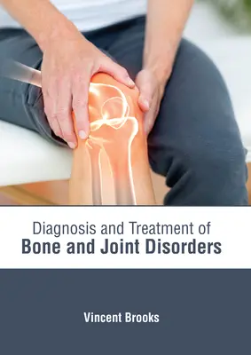 Diagnose und Behandlung von Knochen- und Gelenkbeschwerden - Diagnosis and Treatment of Bone and Joint Disorders