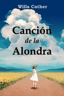 Cancin de la Alondra: Das Lied der Lerche, spanische Ausgabe - Cancin de la Alondra: Song of the Lark, Spanish edition